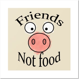 Friends not food vegan Posters and Art